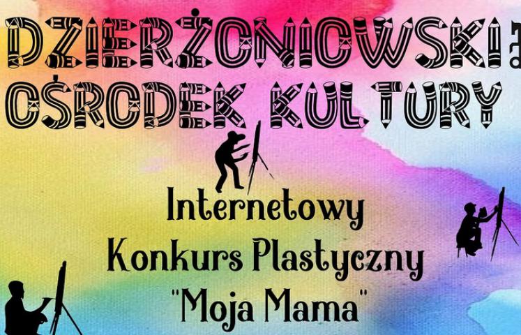 Dzierżoniowski Ośrodek Kultury organizuje konkurs plastyczny z okazji zbliżającego się Dnia Mamy. Ze względu na epidemię, konkurs i wystawa będą internetowe.