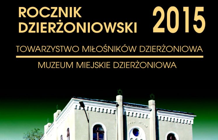 Muzeum Miejskie Dzierżoniowa oraz Towarzystwo Miłośników Dzierżoniowa zapraszają na promocję „Rocznika Dzierżoniowskiego 2015”. W jej trakcie będzie można m.in. wysłuchać wykładu poświęconego architekturze dzierżoniowskiej Synagogi. 