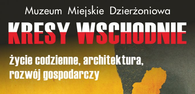 Kresy Wschodnie - życie codzienne, architektura, rozwój gospodarczy – to tytuł czasowej wystawy, którą można obejrzeć w Muzeum Miejskim Dzierżoniowa. Na otwierający ją wernisaż zapraszamy 23 czerwca, o godz. 17.00.