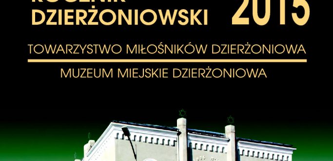 Muzeum Miejskie Dzierżoniowa oraz Towarzystwo Miłośników Dzierżoniowa zapraszają na promocję „Rocznika Dzierżoniowskiego 2015”. W jej trakcie będzie można m.in. wysłuchać wykładu poświęconego architekturze dzierżoniowskiej Synagogi. 